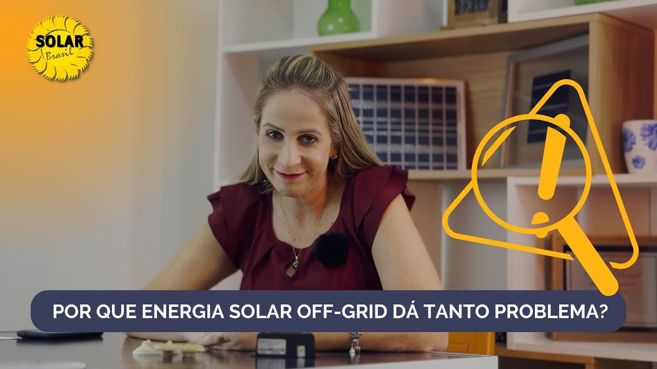 Por que energia solar off-grid dá tanto problema?